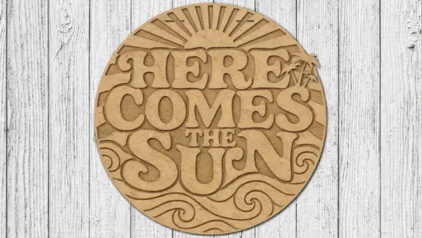 Here comes the sun mdf