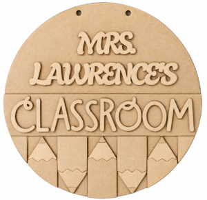 Teachers Classroom Sign Personalized with Name Door Hanger Non Painted Kit